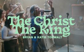 Bryan & Katie Torwalt - The Christ The King