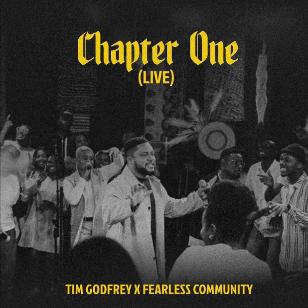 Chapter One (Live) EP By Tim Godfrey x Fearless Community
