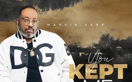 Marvin Sapp Releases New Radio Single You Kept Me