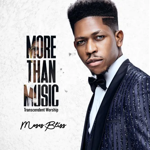 Moses Bliss - More Than Music (Transcendent Worship)