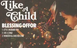 Blessing Offor - Like A Child