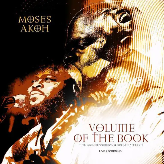 Moses Akoh - Volume Of The Book ft. Theophilus Sunday & Greatman Takit