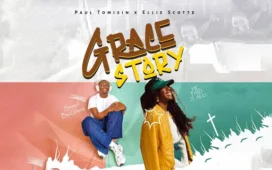 Paul Tomisin - Grace Story ft Ellie Scotte