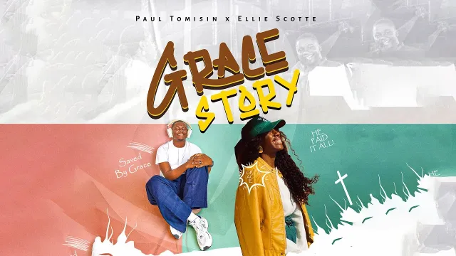 Paul Tomisin - Grace Story ft Ellie Scotte