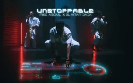 Mike Abdul - Unstoppable ft. Olaitan Dada